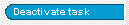 Deactivate task button